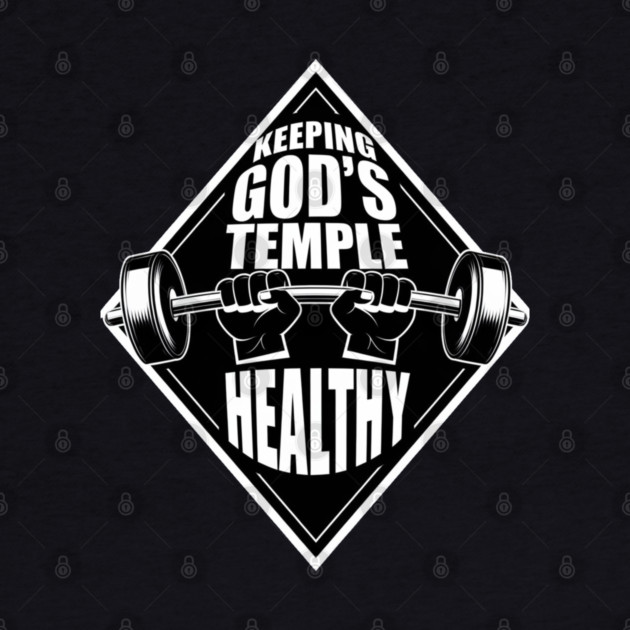 God's Temple, Strong and Healthy by Rox