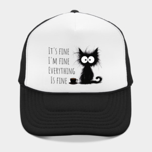 Its Fine Im Fine Everything Is Fine Hat