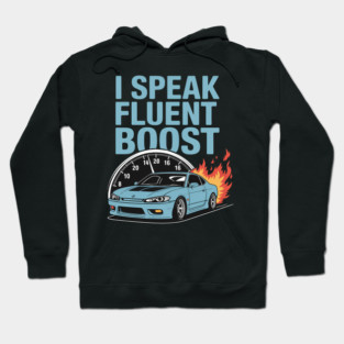 I Speak Fluent Boost Turbo Car Tuner Hoodie