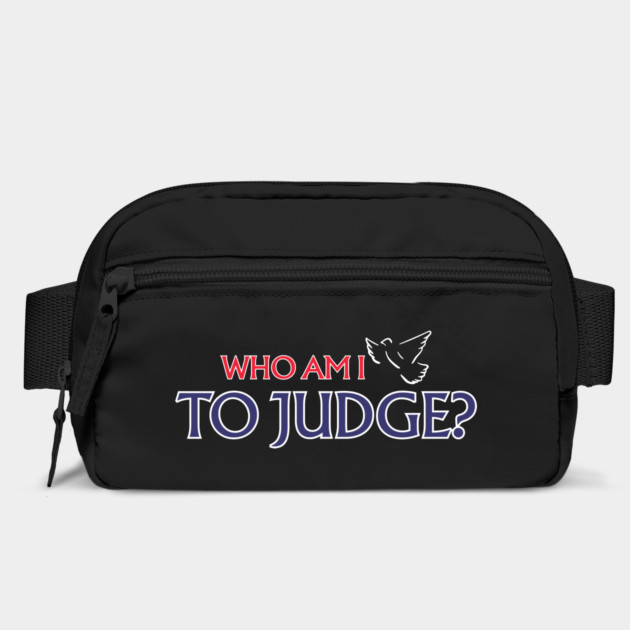 Who-Am-I-To-Judge by Creatifly Graphic Tees