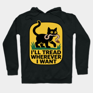 I'll Tread Wherever I Want No Step on Snek Hoodie
