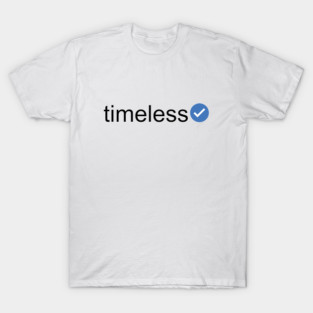 Verified Timeless (Black Text) T-Shirt