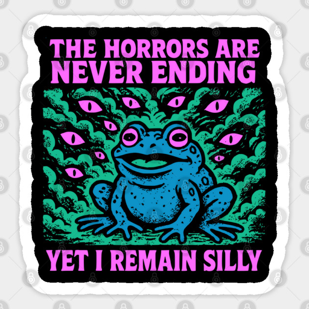 Blue Frog: The Horrors Are Never Ending Yet I Remain Silly Sticker by Luxinda