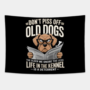 Don't Piss OFF Old Dogs Tapestry