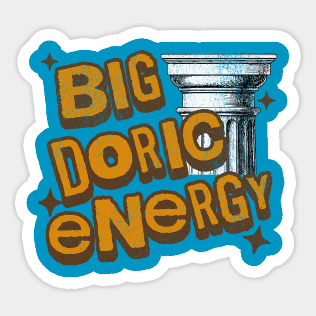 Big Doric Energy Classical Greek Architecture History Humor Magnet by Yesteeyear