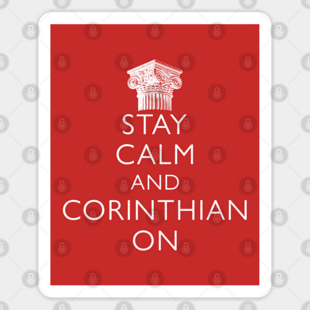 Stay Calm and Corinthian On Classic Roman Architecture Humor Sticker by Yesteeyear