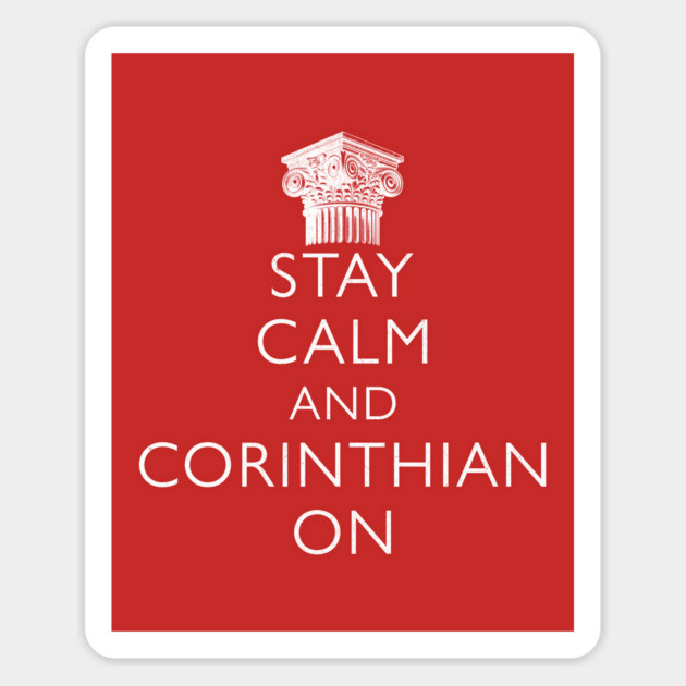 Stay Calm and Corinthian On Classic Roman Architecture Humor Magnet by Yesteeyear