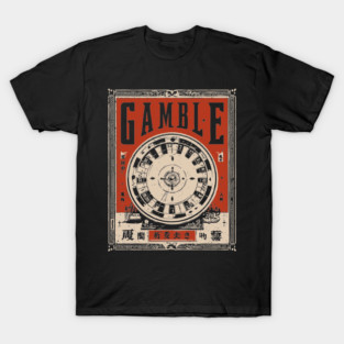 Casino Gamble Poster - Vintage Luck and Risk Artwork T-Shirt