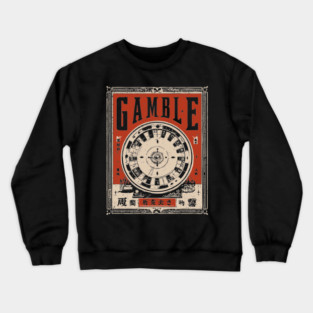Casino Gamble Poster - Vintage Luck and Risk Artwork Crewneck Sweatshirt