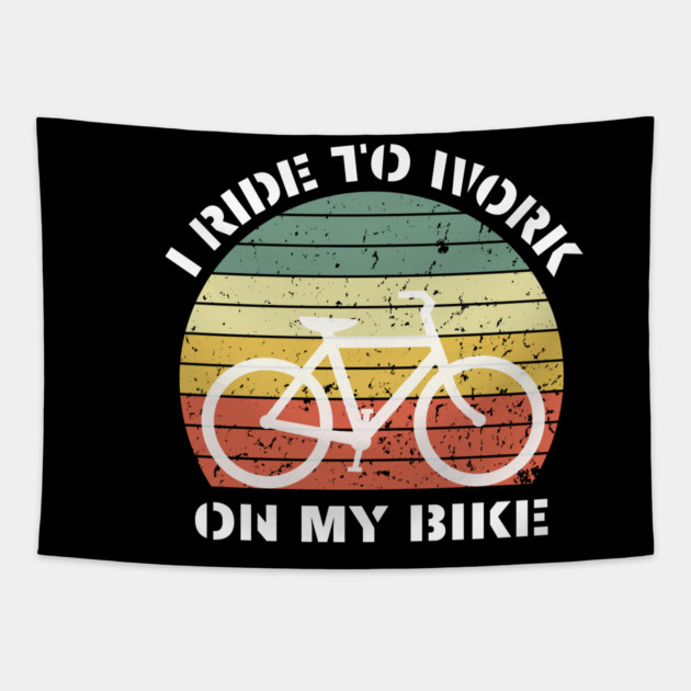 I Ride to Work on My Bike – Retro Cyclist Design Tapestry by Hobby Helpers Merch