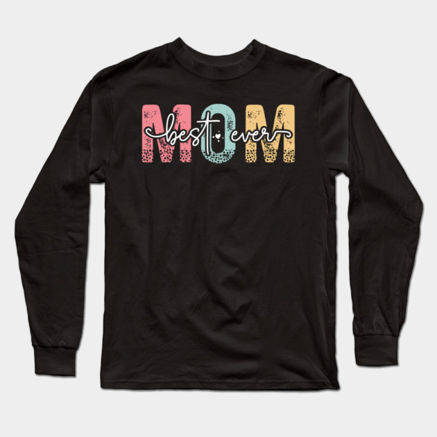 Best Mom Ever Long Sleeve T-Shirt by UrbanLifeApparel
