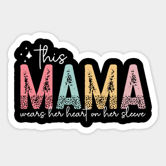 This Mama Wears Her Heart On Her Sleeve Magnet by UrbanLifeApparel