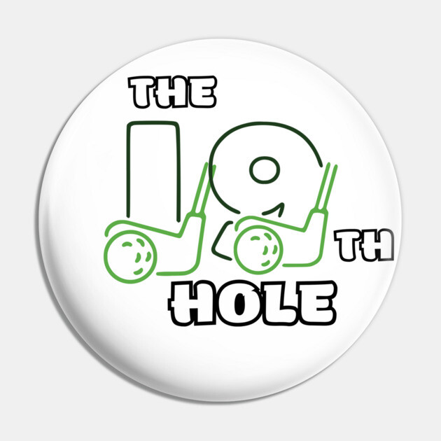 The 19th Hole Pin by Low Life Shirts
