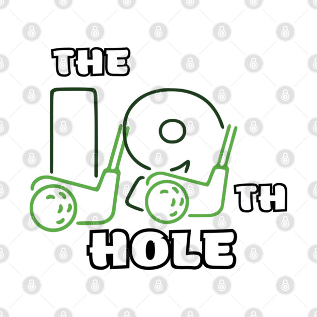 The 19th Hole by Low Life Shirts