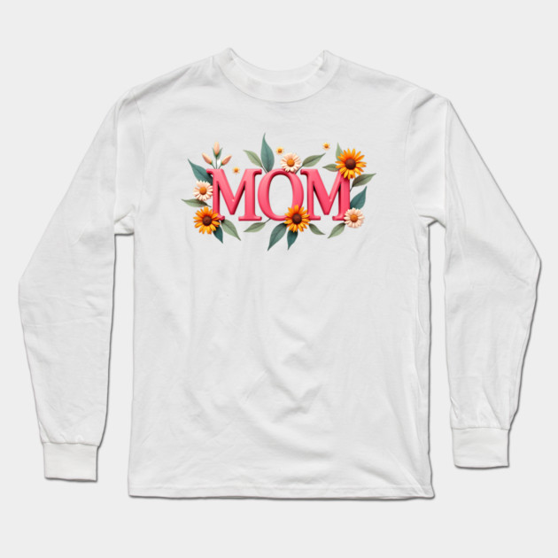 Mom Blooming: Elegant Floral Design Long Sleeve T-Shirt by UrbanLifeApparel