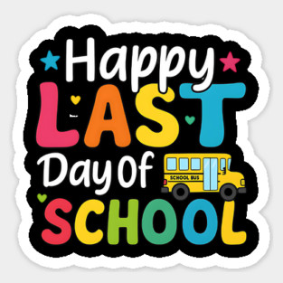 Happy Last Day Of School – Fun Teacher Student Celebration Design Sticker