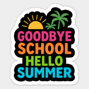 Goodbye School Hello Summer – Fun Last Day of School Tropical Design Sticker