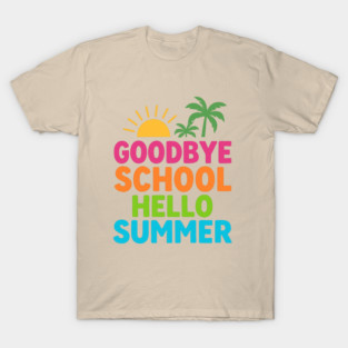 Goodbye-School-Hello-Summer T-Shirt