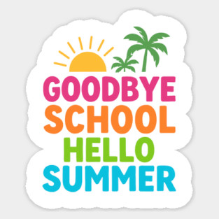 Goodbye-School-Hello-Summer Sticker