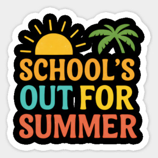 School’s Out For Summer – Fun Last Day of School Vacation Design Sticker