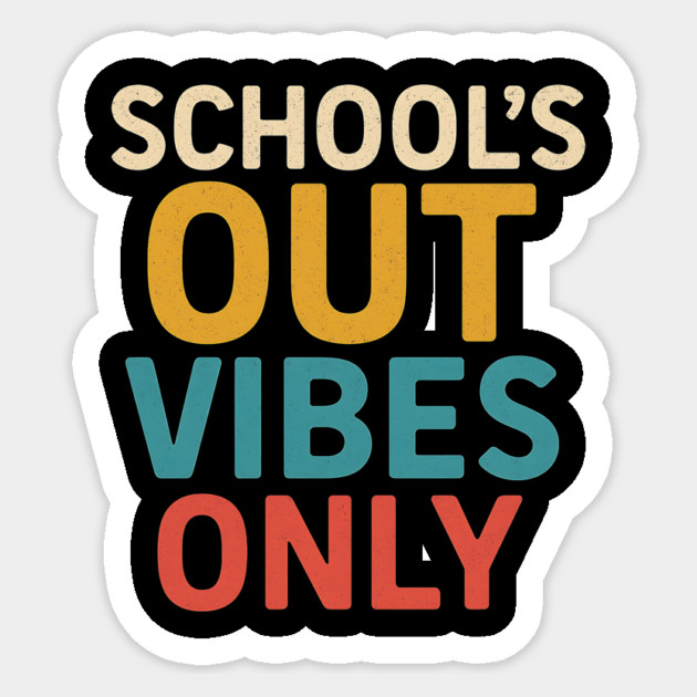 School’s Out Vibes Only – Fun Summer Break Last Day of School Design Sticker by ArtistTee ⭐⭐⭐⭐⭐