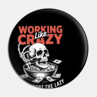 Working Like Crazy Skull Rebel Attitude Pin