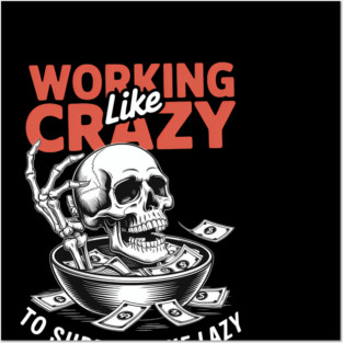 Working Like Crazy Skull Rebel Attitude Posters and Art