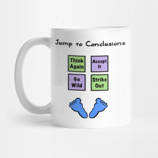 Conclusions You Can Jump to Mug