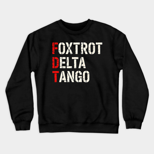 Foxtrot Delta Tango Crewneck Sweatshirt by UrbanLifeApparel