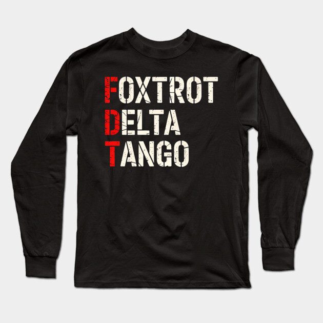 Foxtrot Delta Tango Long Sleeve T-Shirt by UrbanLifeApparel