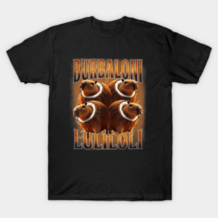 Burbaloni Luliloli Italian Brain Rot Ybara Meme T-Shirt