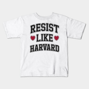 Resist Like Harvard Kids T-Shirt