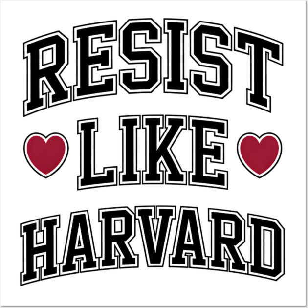 Resist Like Harvard Wall Art by UrbanLifeApparel
