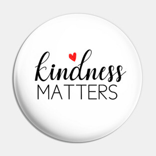 kindness matters Pin
