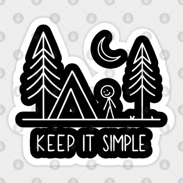 Keep It Simple Living Camping Stickman Humor Pun Sticker by Anticorporati