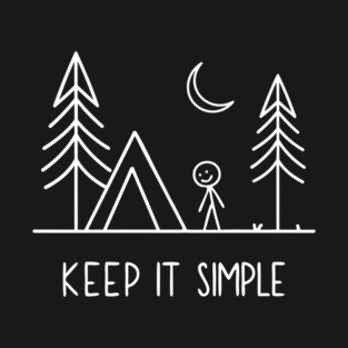 Keep It Simple Living Camping Stickman Humor Pun T-Shirt