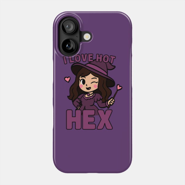 I Love Hot Hex Funny Witch Quote Phone Case by belownormal