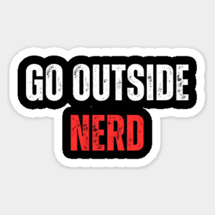 Go Outside Nerd Comedy Sticker