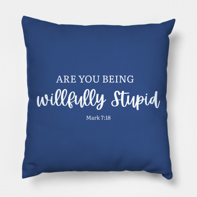 Bible Verse Pillow by Low Life Shirts