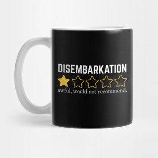 Disembarkation-Awful-Would-Not-Recommend Mug