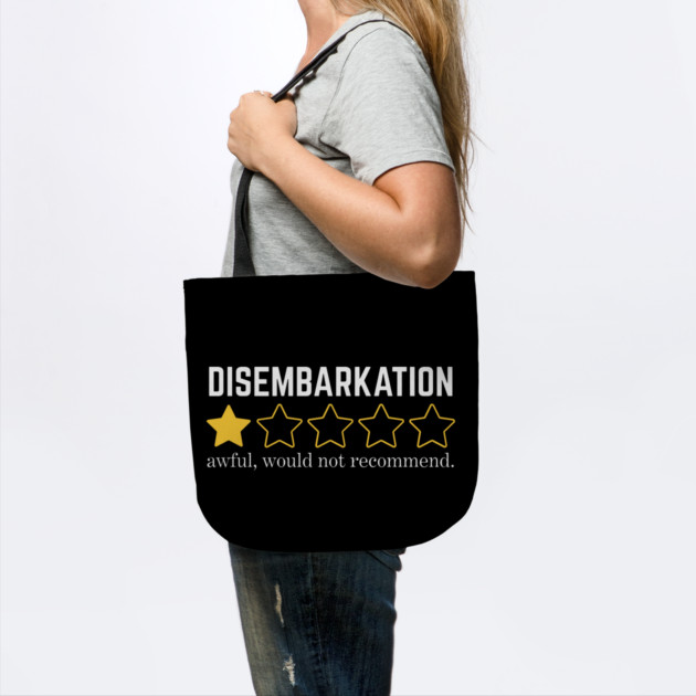 Disembarkation-Awful-Would-Not-Recommend by Creatifly Graphic Tees