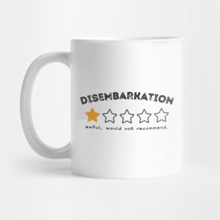 Disembarkation-Awful-Would-Not-Recommend Mug