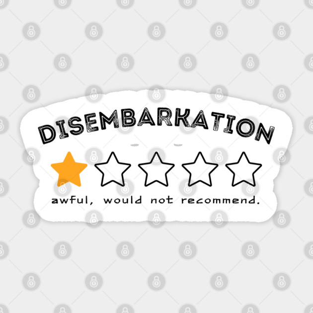 Disembarkation-Awful-Would-Not-Recommend Sticker by Creatifly Graphic Tees