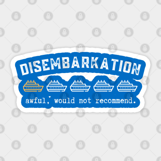 Disembarkation-Awful-Would-Not-Recommend Sticker by Creatifly Graphic Tees