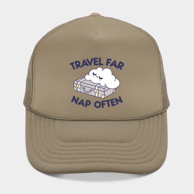 Travel Far, Nap Often by DIGITAL MERCH CREATIONS