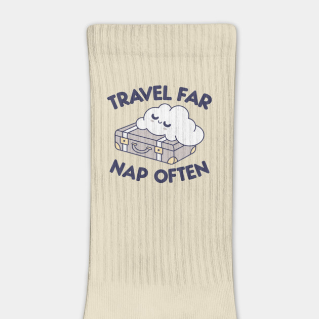 Travel Far, Nap Often by DIGITAL MERCH CREATIONS