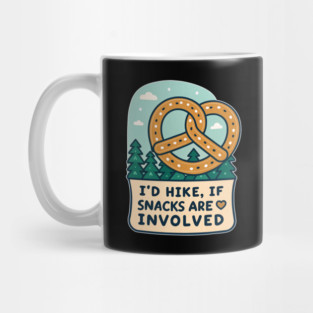 I'd Hike, If Snacks are Involved Mug