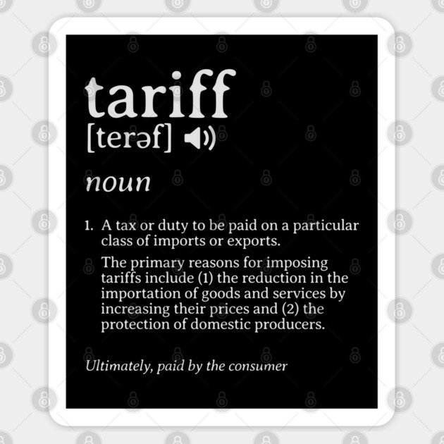 What is a Tariff Definition Tariff Meaning Import Taxes Sticker by Yesteeyear
