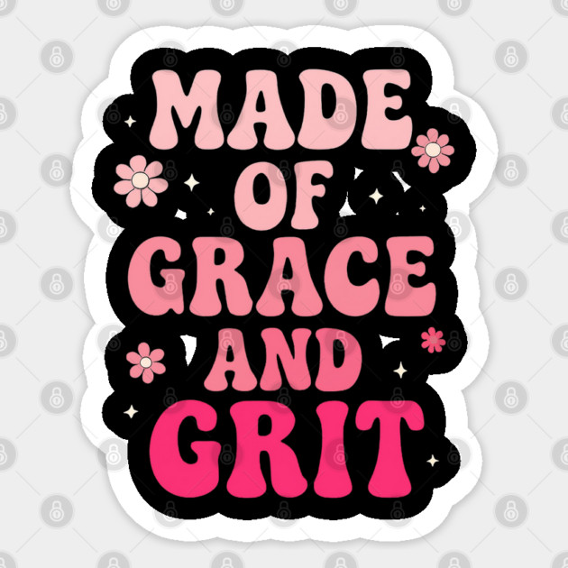 Made of Grit and Grace Sticker by TurnEffect