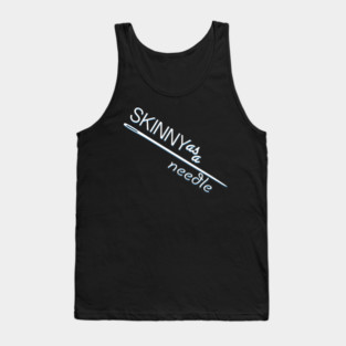 skinny as a needle Tank Top